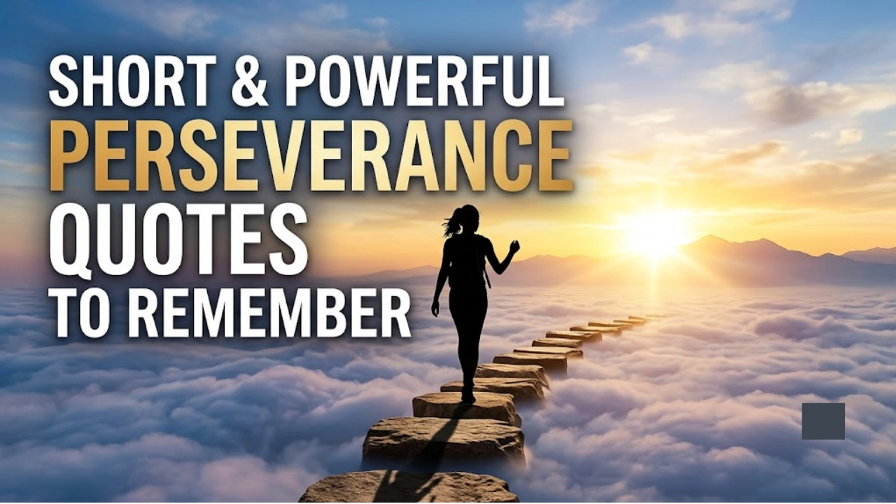 Short & Powerful Perseverance Quotes to Remember Short & Powerful Perseverance Quotes to Remember
