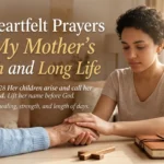 30 Heartfelt Prayers for My Mother's Health and Long Life