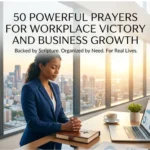 50 Powerful Prayers for Workplace Victory and Business Growth