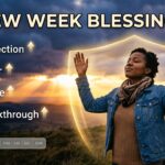 25 Powerful Prayers for a New Week of Blessings, Favor, and Divine Protection