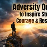 100+ Best Adversity Quotes to Inspire Strength, Courage & Resilience (2026)
