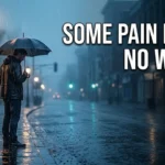 250+ Pain Quotes That Express Deep Hurt, Healing & Strength